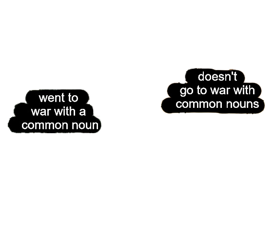 do-not-go-to-war-with-common-nouns_BIG